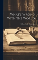 What's Wrong With the World 1019374985 Book Cover