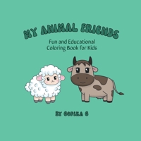 My Animal Friends: Fun & Educational Coloring Book for Kids B0F7RY8FC9 Book Cover
