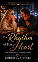 The Rhythm of Her Heart (The Blind Date Files) 1933300329 Book Cover
