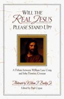 Will the Real Jesus Please Stand Up? A Debate between William Lane Craig and John Dominic Crossan 0801021758 Book Cover