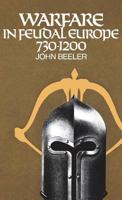 Warfare in Feudal Europe, 730-1200 0801491207 Book Cover