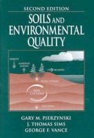 Soils and Environmental Quality, Second Edition 0849300223 Book Cover