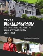 Texas Real Estate License Preparation Guide: We Guarantee You Pass The Exam On Your First Try 1974280659 Book Cover