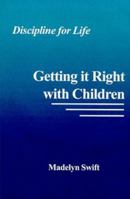 Discipline for Life : Getting it Right with Children 1887069062 Book Cover