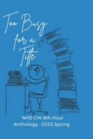 Too Busy for a Title: NHS 8th Hour CW Anthology B0F92RLQHD Book Cover