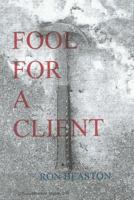 Fool For A Client 1523864257 Book Cover