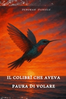 Il colibrì che aveva paura di volare (Italian Edition) B0FFBBFB56 Book Cover