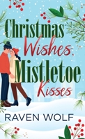 Christmas Wishes, Mistletoe Kisses 4824125065 Book Cover