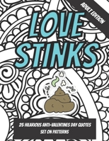 Love Stinks: Funny Anti Valentines Day Quote Coloring Book For Adults B08VY76Y5V Book Cover