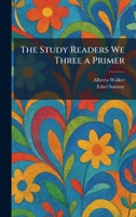 The Study Readers We Three a Primer 1026016797 Book Cover
