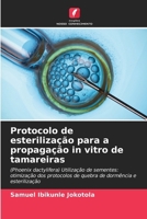 Protocolo de esterilização para a propagação in vitro de tamareiras (Portuguese Edition) 6208603528 Book Cover