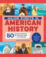 Major Events in American History: 50 Defining Moments from Pre-Colonial Times to the 21st Century 1648767575 Book Cover