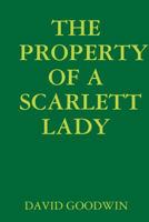 The Property of a Scarlett Lady 1365103668 Book Cover