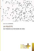 La Felicite (French Edition) 6209093019 Book Cover