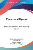 Psalms And Hymns: For Christian Use And Worship 116495637X Book Cover