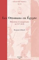 Les Ottomans En Egypte: Historiens Et Conquerants Au XVIe Siecle (Collection Turcica) 9042917709 Book Cover