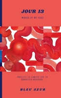 Jour 13: words of my soul (French Edition) 2322618454 Book Cover