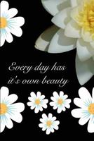 Every Day Has it's Own Beauty 172930978X Book Cover