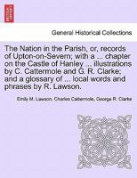 The Nation in the Parish; Or, Records of Upton-On-Severn 1241599653 Book Cover
