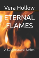 ETERNAL FLAMES: A Supernatural Union B0FJXVL1FQ Book Cover
