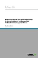 Richtlinien der EG und deren Umsetzung in deutsches Recht am Beispiel der Antidiskriminierungsrichtlinien 365608498X Book Cover