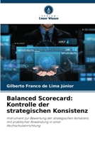 Balanced Scorecard: Kontrolle der strategischen Konsistenz: Instrument zur Bewertung der strategischen Kohärenz mit praktischer Anwendung in einer Hochschuleinrichtung 6205947935 Book Cover