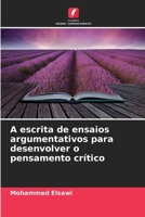 A escrita de ensaios argumentativos para desenvolver o pensamento crítico (Portuguese Edition) 6207218779 Book Cover