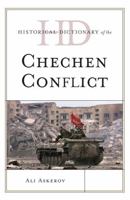 Historical Dictionary of the Chechen Conflict 1442249242 Book Cover