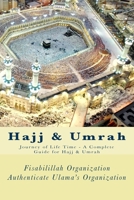 Hajj & Umrah: Journey of Life Time - A Complete Guide for Hajj & Umrah 1530322057 Book Cover