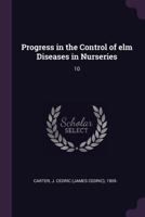 Progress in the Control of elm Diseases in Nurseries: 10 137920626X Book Cover