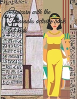 Unicorn with the Pharaohs activity book for kids: coloring book Unicorn with the Pharaohs Unicorn with the Pharaohs activity book for kids: Age 4-8 ... Discover Egyptian World Children's colouring B08BWHQBS6 Book Cover