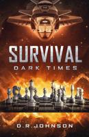 Survival, Dark Times: An Epic Fantasy Adventure 1081358521 Book Cover