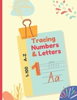 Letter and Number Tracing Book for Preschoolers and Kids Ages 3-5: Tracing Numbers and Letters 1-100 A-Z for Preschoolers, Kindergarten, Toddlers, and Kids Ages 3-5. B09TDZQVBH Book Cover