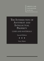 The Intersection Of Antitrust And Intellectual Property: Cases And Materials 1683289498 Book Cover