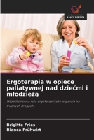 Ergoterapia w opiece paliatywnej nad dziecmi i mlodzieza (Polish Edition) 6630359968 Book Cover