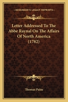 Letter Addressed to the ABBE Raynal, on the Affairs of North-America 3337105807 Book Cover