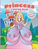 Coloring Books for Girls: Princess Coloring Book [A Princess Coloring Books for Kids] 1500185663 Book Cover