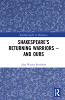 Shakespeare’s Returning Warriors – and Ours 103206787X Book Cover