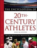 The Encyclopedia of 20th Century Athletes (Facts on File Sports Library) 081604242X Book Cover