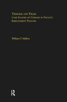 Tenure on Trial: Case Studies of Change in Faculty Appointment Policies 1138988642 Book Cover