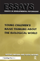 Young Children's Thinking about Biological World: Essays in Developmental Psychology 0415653444 Book Cover
