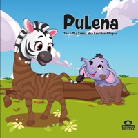Pulena, The Little Zebra Who Lost Her Stripes B0BTKVV7F6 Book Cover