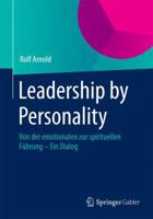 Leadership by Personality: Von Der Emotionalen Zur Spirituellen Fuhrung - Ein Dialog 365805834X Book Cover