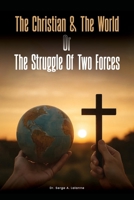 The Christian and the world or The Struggles of two forces B0FWVGQ26Z Book Cover