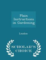 Plain Instructions in Gardening 1018328033 Book Cover