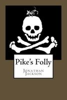 Pike's Folly 1500764302 Book Cover