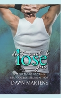 Don't Want To Lose You B08WYDVQ8L Book Cover