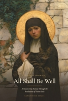 All Shall Be Well: A Sixteen-Day Retreat Through the Revelations of Divine Love of Julian of Norwich (Sanctified Souls Devotionals) B0HF651ZKL Book Cover