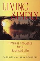 Living Simply: Timeless Thoughts for a Balanced Life 1558743219 Book Cover
