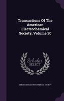 Transactions of the American Electrochemical Society, Volume 30 1286398428 Book Cover